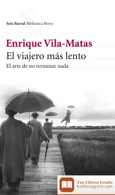 Descargar El Viajero Más Lento de Enrique Vila-matas