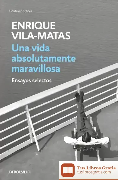 Descargar Una Vida Absolutamente Maravillosa de Enrique Vila-matas
