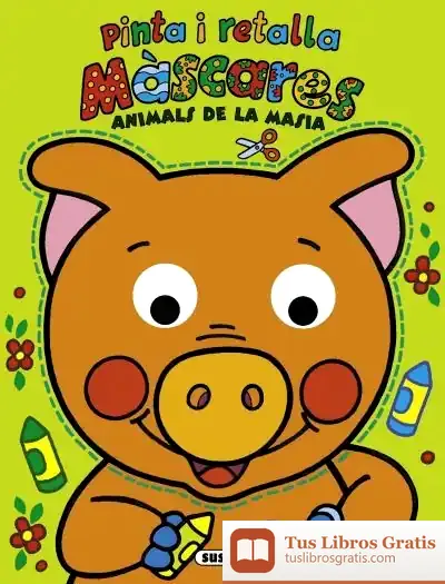 Descargar Animals De La Masia Pinta I Retalla Màscares de Equip Susaeta