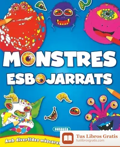Descargar Monstres Esbojarrats. Monstres Esbojarrats Amb Màscares I Adhesius de Equip Susaeta