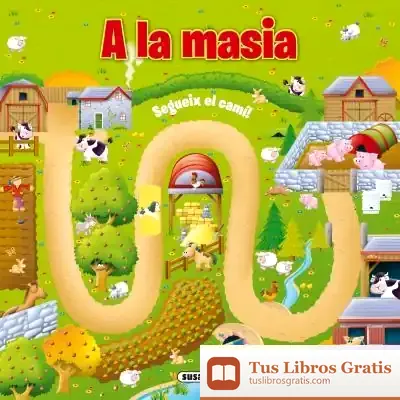 Descargar Segueix El Camí. A La Masia de Equip Susaeta