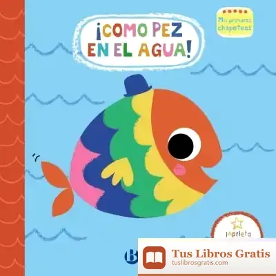 Descargar Mis Primeros Chapoteos. ¡Como Pez En El Agua! de Equipo Bruño