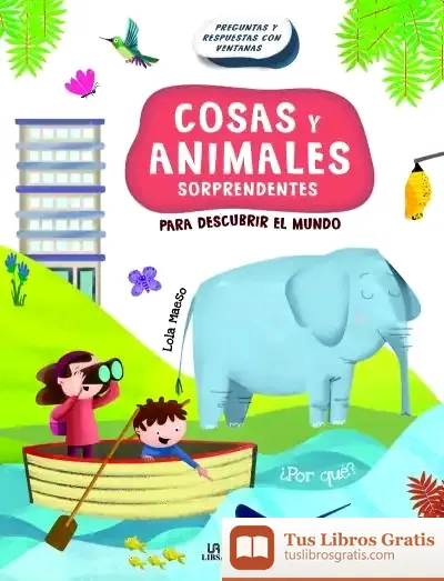 Descargar Cosas Y Animales Sorprendentes: Para Descubrir El Mundo