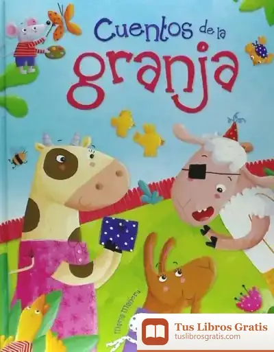 Descargar Cuentos De La Granja: Un Libro De Cuentos Para Aprender A Ser Mejores