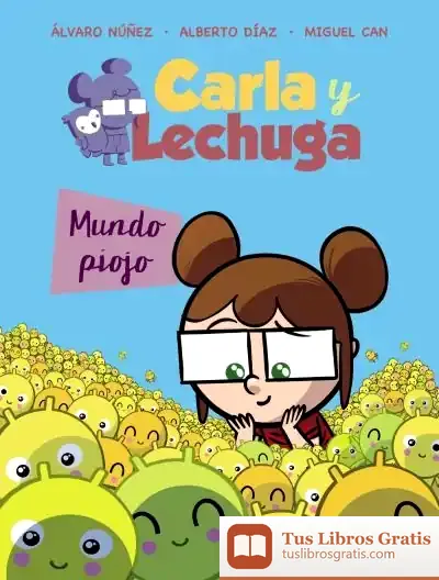 Descargar Carla Y Lechuga 3. Mundo Piojo