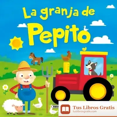 Descargar Álbum Ilustrado. La Granja De Pepito