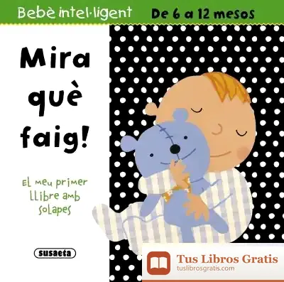 Descargar Bebè Intel·Ligent 6-12 Mesos. Mira Què Faig! de Elena Rubio