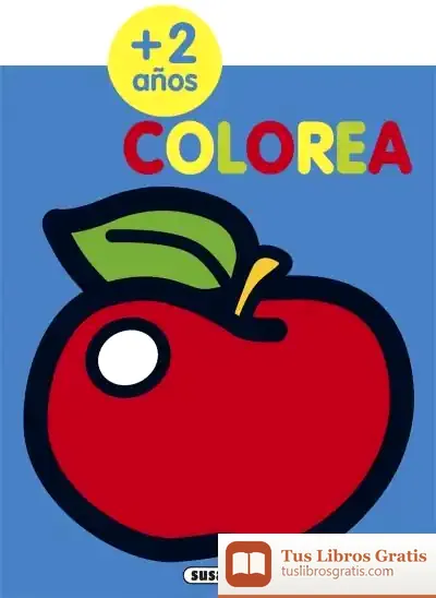 Descargar Colorea Por Edades 2 Años de Francesc Torralba Roselló
