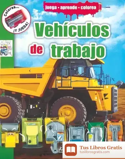 Descargar Colorea Y Juega. Vehículos De Trabajo de Jesús Ortiz López