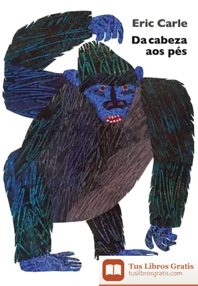 Descargar Da Cabeza Aos Pés de Eric Carle