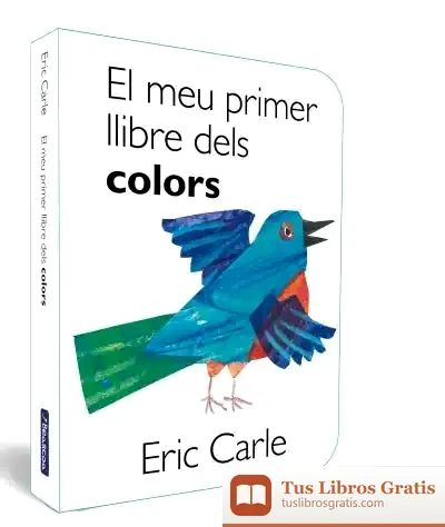 Descargar El Meu Primer Llibre Dels Colors de Eric Carle