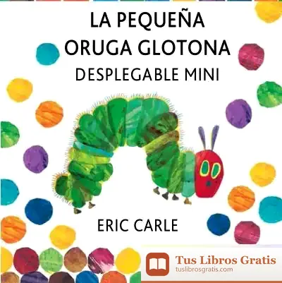 Descargar La Pequeña Oruga Glotona Desplegable Mini de Eric Carle