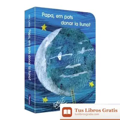 Descargar Papa, Em Pots Donar La Lluna? de Eric Carle