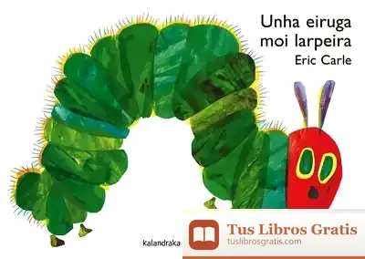 Descargar Unha Eiruga Moi Larpeira de Eric Carle