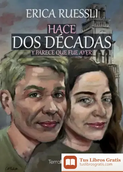 Descargar Hace Dos Décadas Y Parece Que Fue Ayer de Erica Ruessli