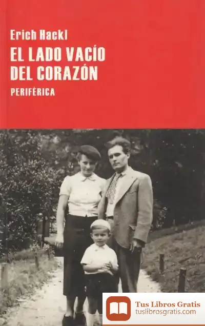 Descargar El Lado Vacío Del Corazón de Erich Hackl