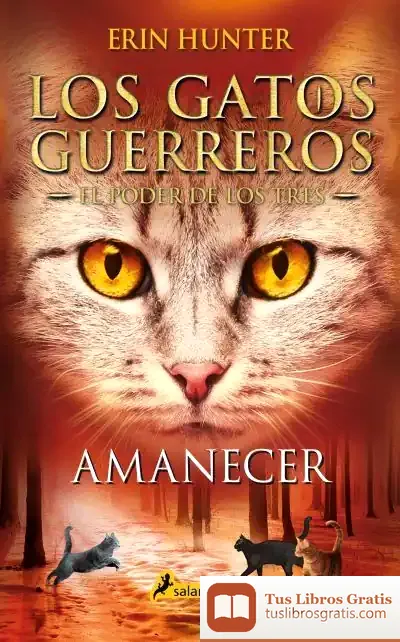 Descargar Amanecer (Los Gatos Guerreros | El Poder De Los Tres 6)