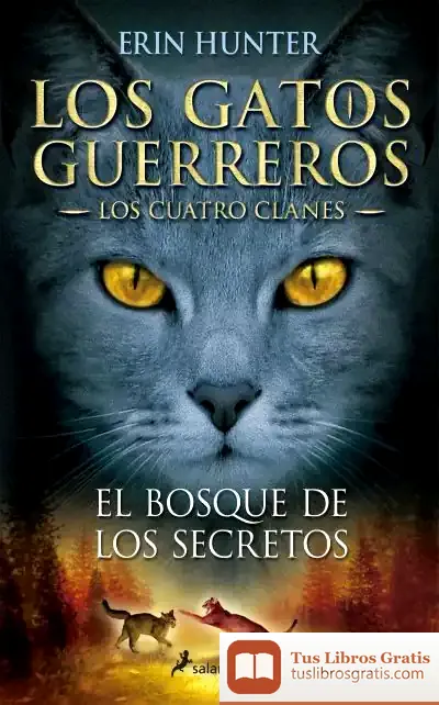 Descargar El Bosque De Los Secretos: Los Gatos Guerreros. Los Cuatro Clanes 3