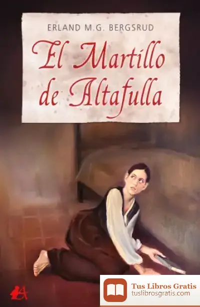 Descargar El Martillo De Altafulla de Erland M. G. Bergsrud