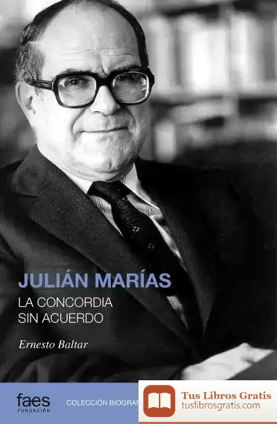 Descargar Julián Marías. La Concordia Sin Acuerdo de Ernesto Baltar