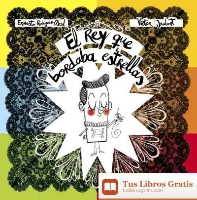 Descargar El Rey Que Bordaba Estrellas de Ernesto J. Rodríguez Abad