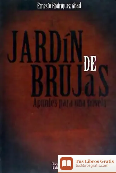 Descargar Jardín De Brujas de Ernesto J. Rodríguez Abad