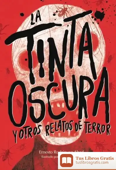 Descargar La Tinta Oscura Y Otros Relatos De Terror de Ernesto J. Rodríguez Abad