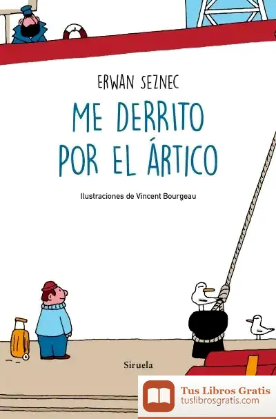 Descargar Me Derrito Por El Ártico de Erwan Seznec
