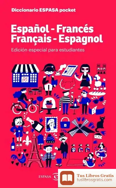 Descargar Diccionario Espasa Pocket. Español - Francés. Français - Espagnol: Esdición Especial Para Estudiantes