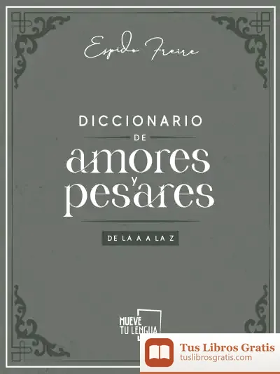 Descargar Diccionario De Amores Y Pesares De La A A La Z