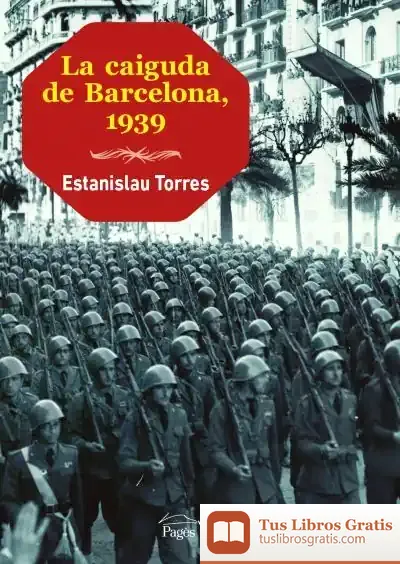 Descargar La Caiguda De Barcelona, 1939