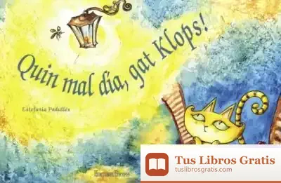 Descargar Quin Mal Día, Gat Klops! de Estefanía Padullés Estévez