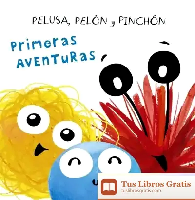Descargar Pelusa, Pelón Y Pinchón de Estel Baldó Caba