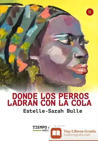Descargar Donde Los Perros Ladran Con La Cola de Estelle Sarah-bulle