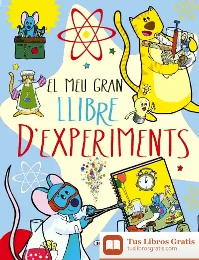 Descargar El Gran Llibre De... El Meu Gran Llibre D'Experiments