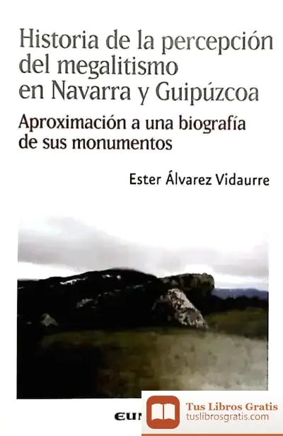 Descargar Historia Percepcion Megalitismo Nava-Gui
