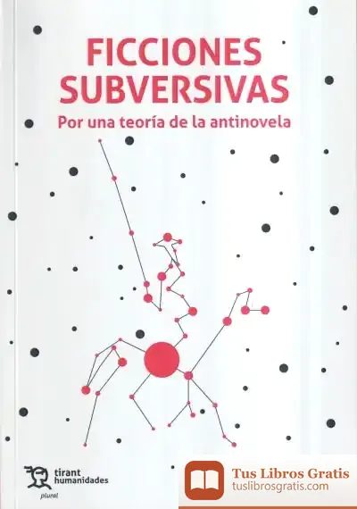 Descargar Ficciones Subversivas. Por Una Teoría De Las Antinovela