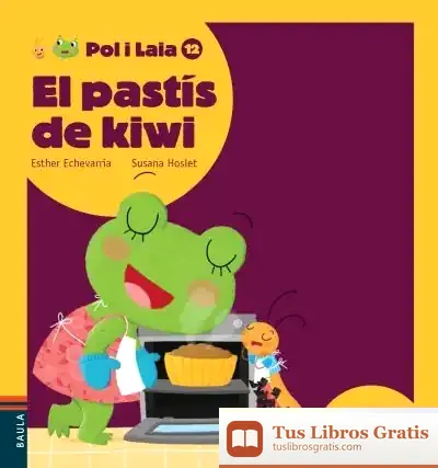 Descargar El Pastís De Kiwi de Esther Echevarría