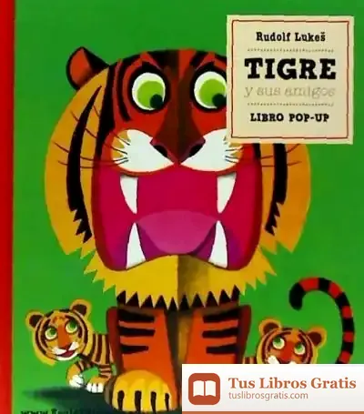Descargar Tigre Y Sus Amigos: Libro Pop-Up de Esther García Ropero