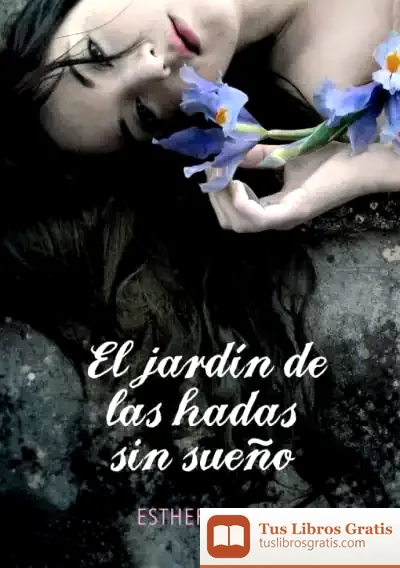 Descargar El Jardín De Las Hadas Sin Sueño (El Bosque De Los Corazones Dormidos 2)