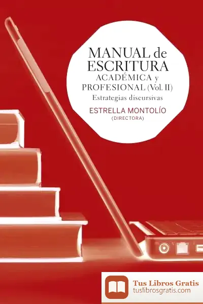 Descargar Manual De Escritura Académica Y Profesional, Vol. Ii de Estrella Montolío Durán
