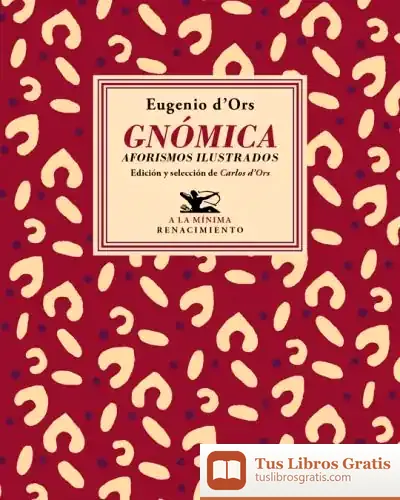 Descargar Gnómica. Aforismos Ilustrados de Eugenio D' Ors