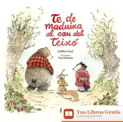 Descargar Te De Maduixa Al Cau Del Teixó de Eulàlia Canal