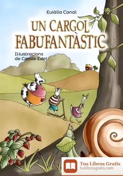 Descargar Un Cargol Fabufantàstic de Eulàlia Canal