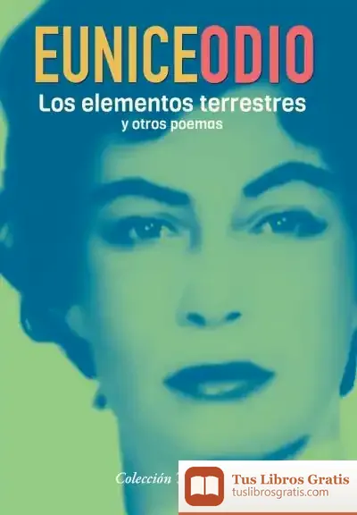 Descargar Los Elementos Terrestres Y Otros Poemas de Eunice Odio