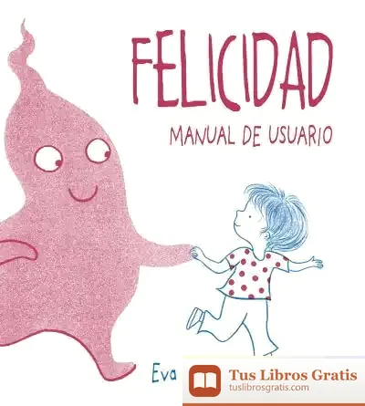 Descargar Felicidad. Manual De Usuario de Eva Eland
