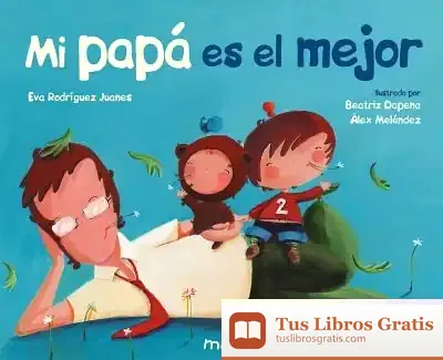 Descargar Mi Papá Es El Mejor de Eva Rodríguez