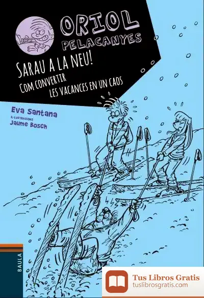 Descargar Sarau A La Neu!. Com Convertir Les Vacances En Un Caos
