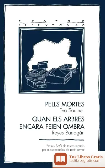 Descargar Pells Mortes I Quan Els Arbres Encara Feien Ombra