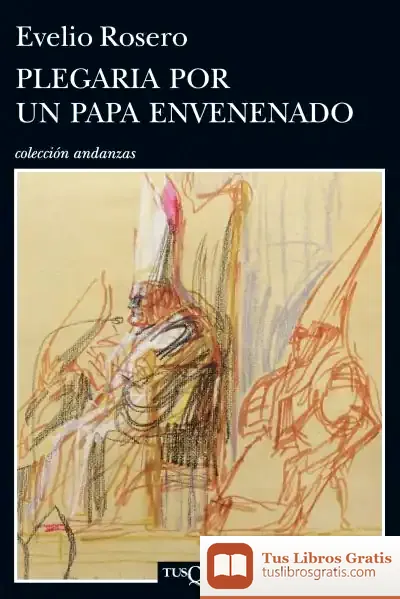 Descargar Plegaria Por Un Papa Envenenado de Evelio Rosero Diago